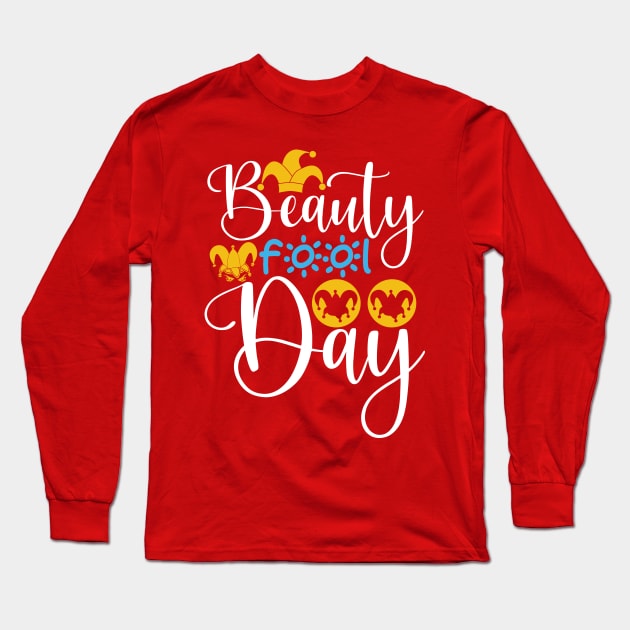 Beauty fool day Long Sleeve T-Shirt by Lifestyle T-shirts